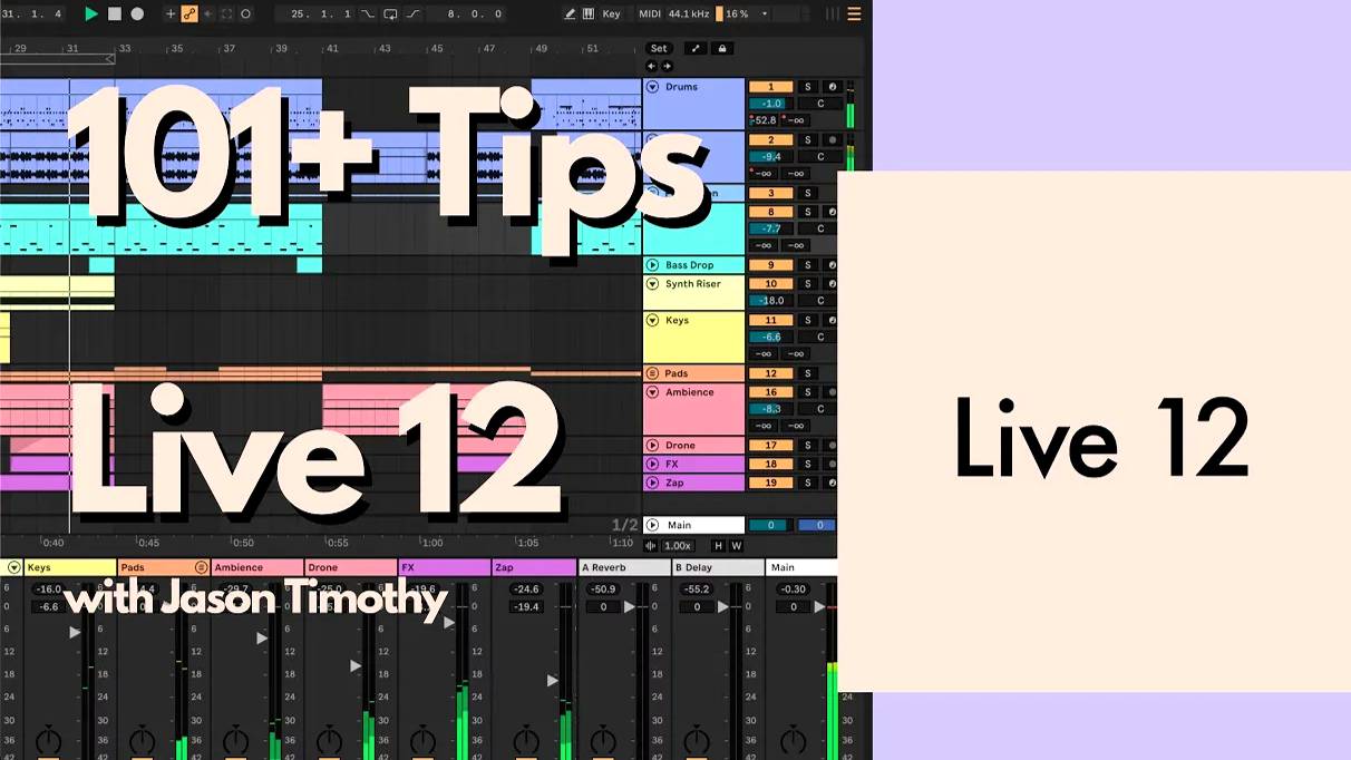 Ableton Live 12: 101+ Tips for Beginner to Advanced Techniques