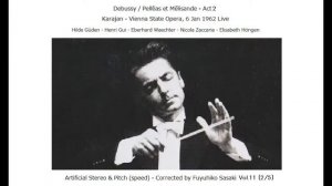 Debussy / Pelléas et Mélisande Act 2 - Karajan in Vienna (1962) Artificial Stereo & Pitch-Corrected