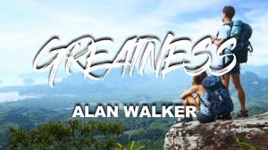 Greatness - Alan Walker ( New Song 2019 )