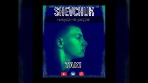 SHEVCHUK - TAKI  2020