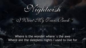 Nightwish - I Want My Tears Back (With Lyrics)