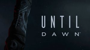 Прохождение игры Until Dawn ремейк на компьютере без комментариев. Часть 1.