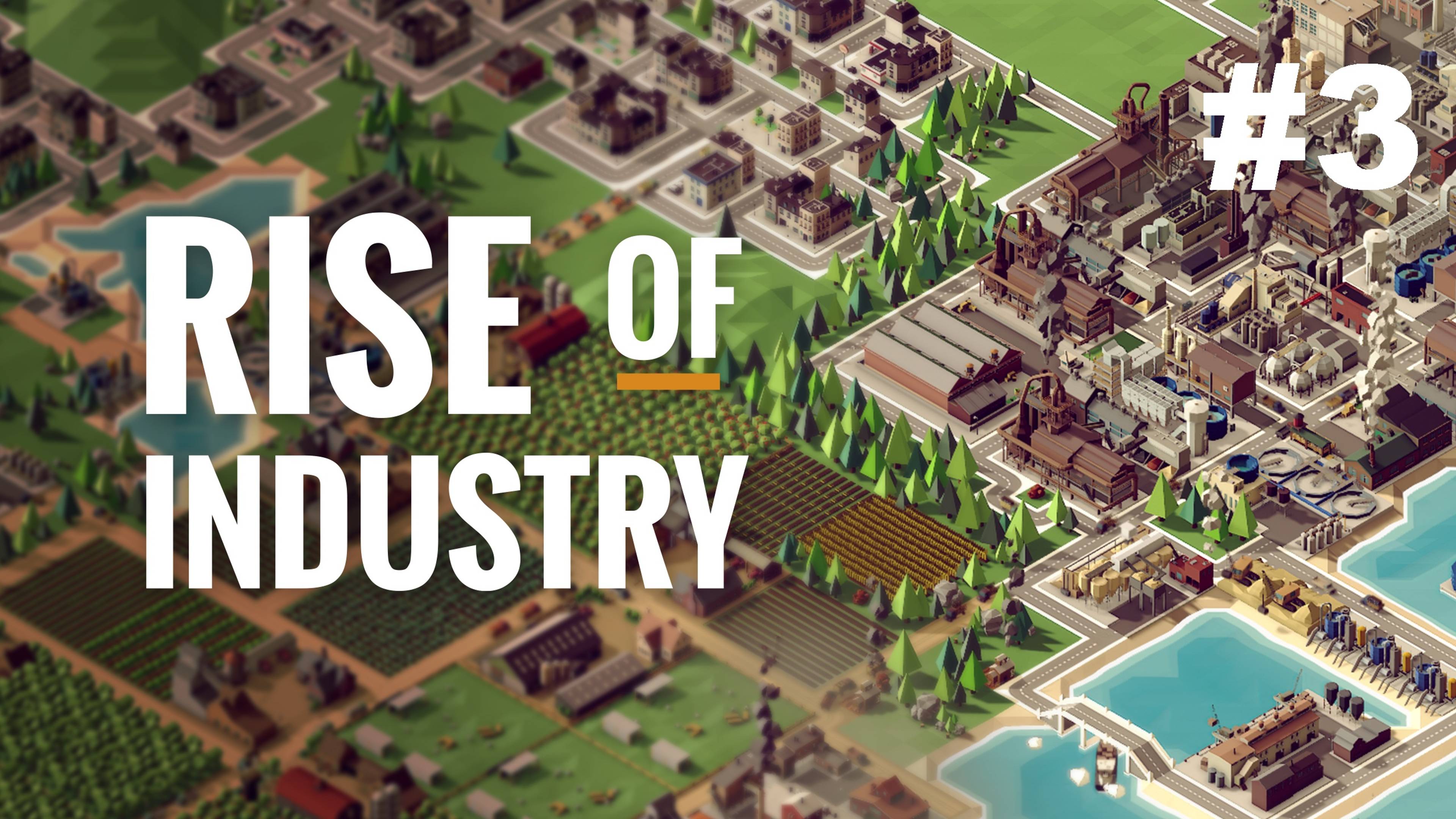 Rise of industry #3 - Вышли в плюс, начали производить нормальную еду (прохождение)