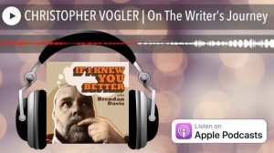 CHRISTOPHER VOGLER | On The Writer’s Journey