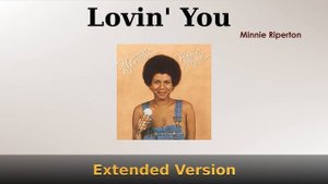 Lovin' You - Minnie Riperton - Extended Version
