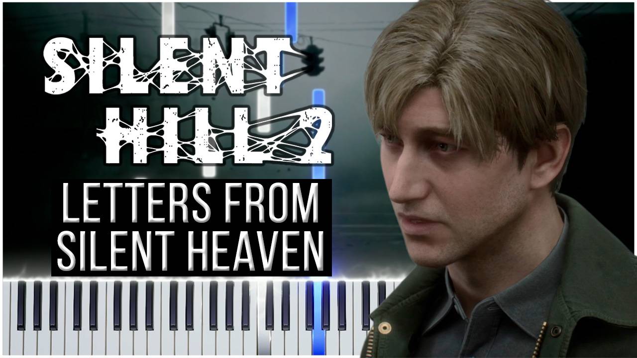 Letters From Silent Heaven (Silent Hill 2) 【 КАВЕР НА ПИАНИНО 】