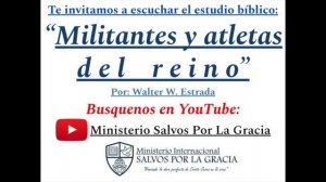 "Militantes y atletas del REINO (de DIOS)". (Por: Walter W. Estrada)