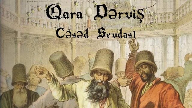 Qara Dərviş - Cəsəd Sevdası смотреть онлайн