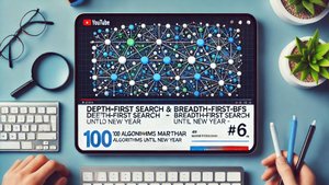 ПОИСК В ГЛУБИНУ И ШИРИНУ (DFS и BFS)  | МАРАФОН 100 АЛГОРИТМОВ ДО НОВОГО ГОДА | №7
