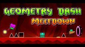проходим Geometry Dash Meltdown на три монетки!