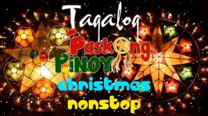 Paskong Pinoy Medley - 100 Tagalog Christmas Nonstop Songs 2022 -By Jose Mari Chan ,Freddie Aguilar