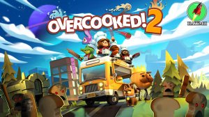 Overcooked! 2 - Полное Прохождение Игры на Русском