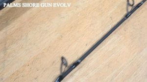 PALMS ShoreGun EVOLV Salt game rods