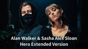 Alan Walker & Sasha Alex Sloan - Hero (Extended Version) | Allen Zhang