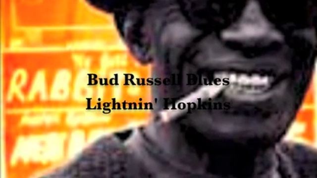 Bud Russell Blues - Lightnin' Hopkins смотреть онлайн