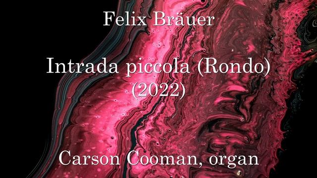 Felix Bräuer — Intrada piccola (Rondo) (2022) for organ смотреть онлайн