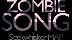 ZOMBIE SONG (Complete Sleekwhisker Map) WARNING: Blood, gore