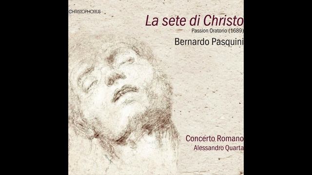 Bernardo Pasquini, LA SETE DI CHRISTO -Se potesse il pianto mio смотреть онлайн