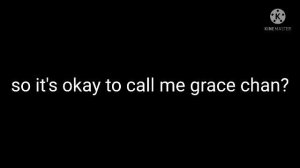 so it's okay to call me grace chan?