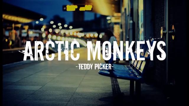Arctic Monkeys - Teddy Picker смотреть онлайн