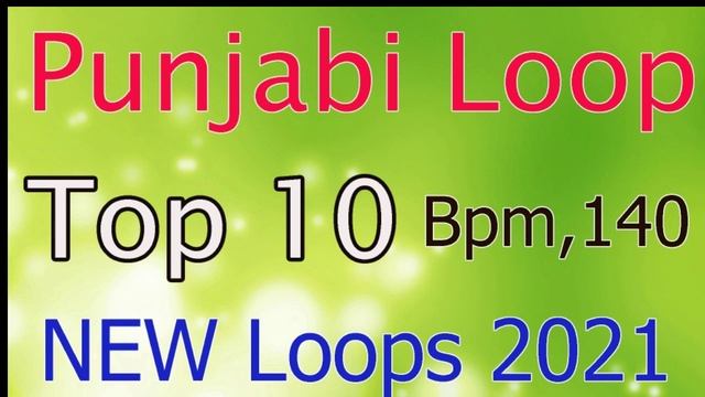New Loops 2021//Top 10 Best//Bpm 140 //Punjabi Loops