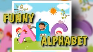 FUNNY ALPHABET - Sing and Speak English / Английский по песням для начинающих