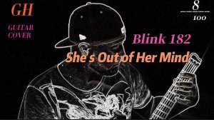 GH #8 Blink 182 - She’s Out of Her Mind  (Guitar cover)