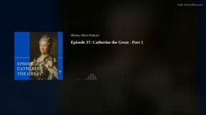 Episode 37: Catherine the Great - Part 1