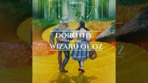 Chapter 15.8 & Chapter 16.1 - Dorothy and the Wizard in Oz