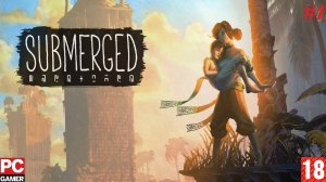 Submerged: Hidden Depths (PC) - Прохождение #1. (без комментариев) на Русском.