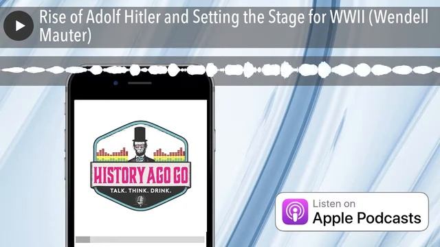 Rise of Adolf Hitler and Setting the Stage for WWII (Wendell Mauter) смотреть онлайн