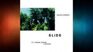 Calvin Harris - Slide ft. Migos & Frank Ocean (Clean)