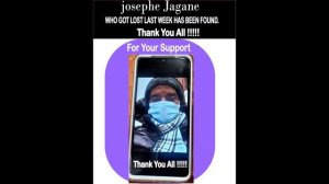 JOSEPHE YAGANE WHO GOT LOST LAST WEEK HAS BEEN FOUND. THANK YOU ALL FOR YOUR SUPPORT.