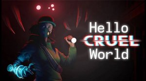 Hello Cruel World VR (2024). Пазл адвенчура с элементами хоррора. Наиграл 34 минуты (Oculus Pro).