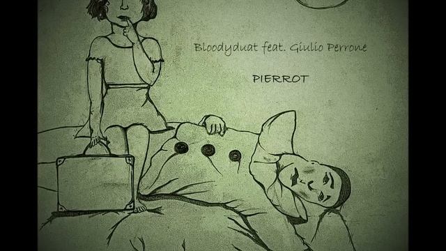 BLOODYDUAT FEAT. GIULIO PERRONE - PIERROT (PROD. BY MASOSKY & WYLER) смотреть онлайн