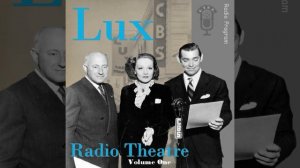 Lux Radio Theatre - The Curtain Rises