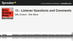 13 - Listener Questions and Comments (made with Spreaker)