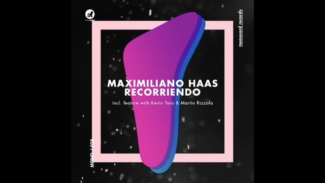 Maximiliano Haas & Kevin Toro - Como Sea (Original Mix) смотреть онлайн