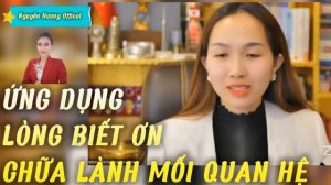 ỨNG DỤNG LÒNG BIẾT ƠN CHỮA LÀNH MỐI QUAN HỆ