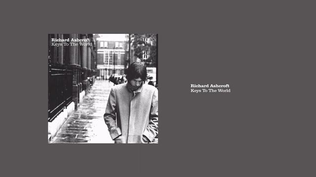 Richard Ashcroft - Keys To The World смотреть онлайн
