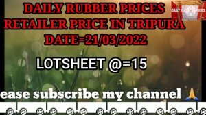 TODAY RUBBER PRICES IN TRIPURA, AGARTALA ON 21.03.2022|| RUBBER SHEET SCRAP|| DAILY RUBBER PRICES