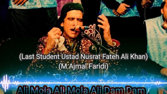 Ali Dam Dam | Ajmal Faridi | Last Student Ustad NFAK | Qasida