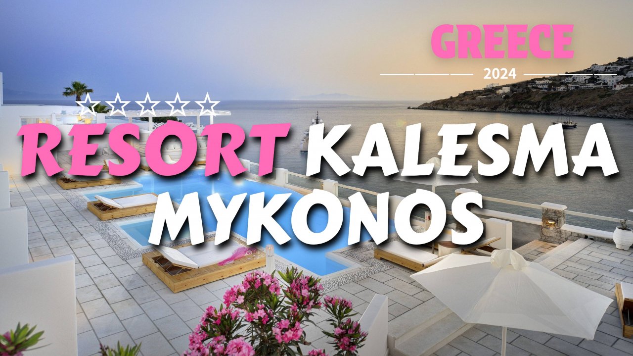 KALESMA MYKONOS - НОВЫЙ РОСКОШНЫЙ ОТЕЛЬ В ГРЕЦИИ