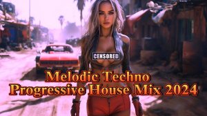 Melodic Techno & Progressive House Mix 2024