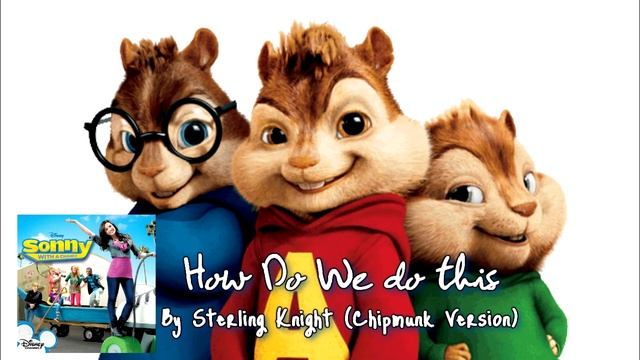 How do we do this - Sterling Knight [Chipmunk Version] смотреть онлайн