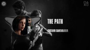 Gustavo Santaolalla - The Path (The Last of Us)