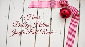 Bobby Helms - Jingle Bell Rock (1 Hour)