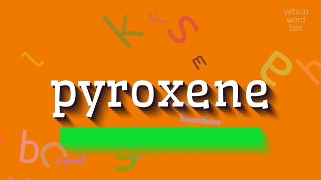 PYROXENE - HOW TO PRONOUNCE IT? #pyroxene смотреть онлайн