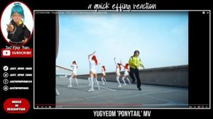 Quick Effing Reaction | Yugyeom 'Ponytail' MV