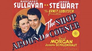 Магазинчик за углом / The Shop Around the Corner 1940